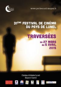 Traversées - 31ème Festival de Cinéma du Pays de Lunel. Du 27 mars au 5 avril 2015 à Lunel. Herault. 